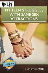 Help! My Teen Struggles with Same-Sex Attractions - MARSHALL,  Ben - 9781633420304