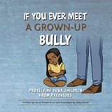 If You Ever Meet A Grown Up Bully - David Lee - 9781633421516