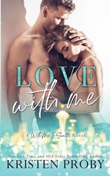 Love With Me - Kristen Proby - 9781633500396