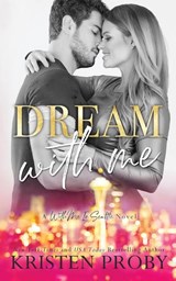 Dream With Me - Kristen Proby - 9781633500563