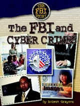The FBI and Cyber Crime - Robert Grayson - 9781633559349