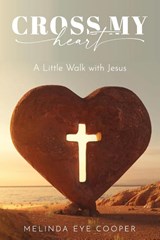 Cross My Heart - Melinda Eye Cooper - 9781633572836