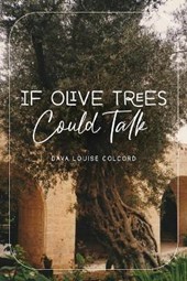 If Olive Trees Could Talk