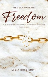 Revelation of Freedom - Lydia Rose Smith - 9781633574755