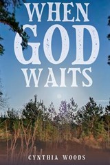 When God Waits - Cynthia Woods - 9781633574854