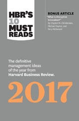 HBR's 10 Must Reads 2017 - Clayton M. Christensen ; Adam Grant ; Vijay Govindarajan ; Thomas H. Davenport - 9781633692091