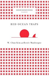 Red Ocean Traps (Harvard Business Review Classics) - W. Chan Kim ; Renee Mauborgne - 9781633692664