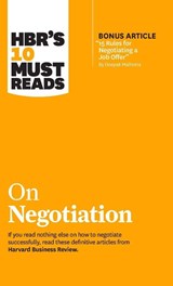 HBR's 10 Must Reads on Negotiation (with bonus article "15 Rules for Negotiating a Job Offer" by Deepak Malhotra) - Harvard Business Review ; Daniel Kahneman ; Deepak Malhotra ; Erin Meyer - 9781633697775
