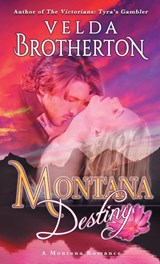 Montana Destiny - Velda Brotherton - 9781633732377