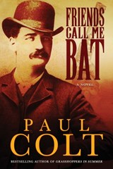 Friends Call Me Bat - Paul Colt - 9781633737068