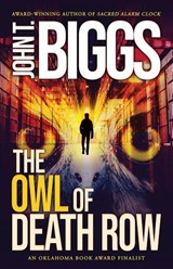The Owl of Death Row - John T Biggs - 9781633737556