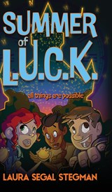 Summer of L.U.C.K. - Stegman Laura Segal Stegman - 9781633737853