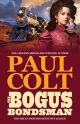 The Bogus Bondsman - Paul Colt - 9781633739864