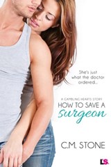 How to Save a Surgeon - C. M. Stone - 9781633753365