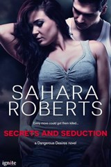 Secrets and Seduction - Sahara Roberts - 9781633755338