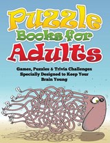 Puzzle Books for Adults (Games, Puzzles & Trivia Challenges Specially Designed to Keep Your Brain Young) - Speedy Publishing LLC - 9781633838857