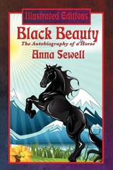 Black Beauty (Illustrated Edition) - SEWELL,  Anna - 9781633842915
