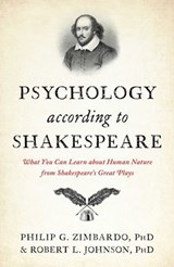 Psychology According to Shakespeare - Philip G. Zimbardo Ph.D ; Robert L. Johnson Ph.D - 9781633889613