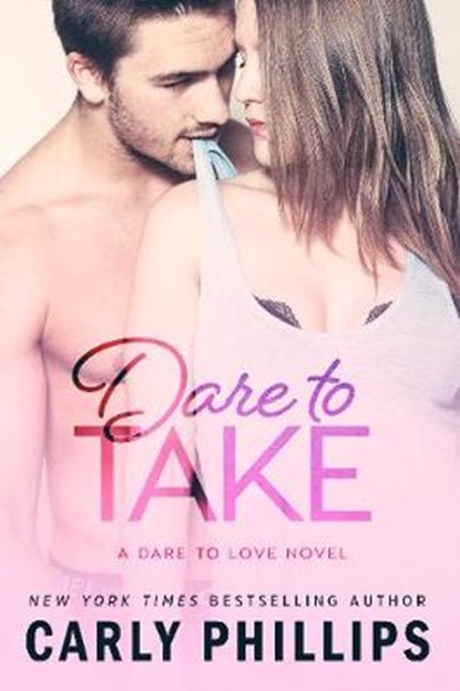 Dare to Take, PHILLIPS,  Carly - Paperback - 9781633920880