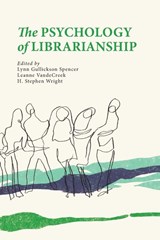The Psychology of Librarianship - GULLICKSON SPENCER,  Lynn ; Vandecreek, Leanne ; Wright, H Stephen - 9781634000161