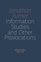 Information Studies and Other Provocations - Jonathan Furner - 9781634001182