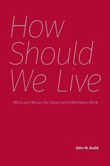 How Should We Live - John M. Budd - 9781634002127