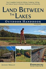 Land Between The Lakes Outdoor Handbook - Johnny Molloy - 9781634042246