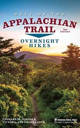 Best of the Appalachian Trail: Overnight Hikes - Leonard M. Adkins ; Frank Logue ; Victoria Logue - 9781634042611