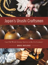Japan's Urushi Craftsmen - Bruce Rutledge - 9781634050104