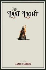 The Last Light - SANDERS,  Elizabeth - 9781634059015