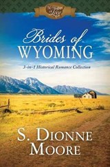 Brides of Wyoming - MOORE,  S. Dionne - 9781634097994