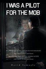 I Was a Pilot for the Mob - David (University of Minnesota) Samuels - 9781634176538