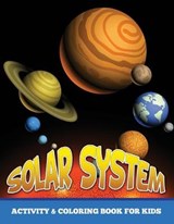 Solar System Activity and Coloring Book for Kids - Speedy Publishing LLC - 9781634285155