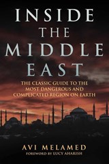 Inside the Middle East - Avi Melamed - 9781634500418