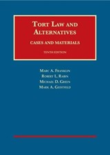 Tort Law and Alternatives - Marc A. Franklin ; Robert L. Rabin ; Michael D. Green ; Mark A. Geistfeld - 9781634593007