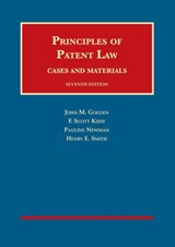 Principles of Patent Law, Cases and Materials - John M. Golden ; F. S. Kieff ; Pauline Newman ; Henry E. Smith - 9781634594462