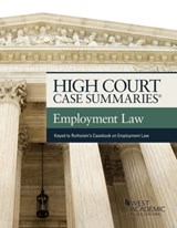 High Court Case Summaries on Employment Law, Keyed to Rothstein - Publisher's Editorial Staff - 9781634602495