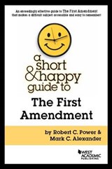 A Short and Happy Guide to the First Amendment - Robert Power ; Mark Alexander - 9781634602587