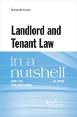 Landlord and Tenant Law in a Nutshell - David S. Hill ; Carol Necole Brown - 9781634603232