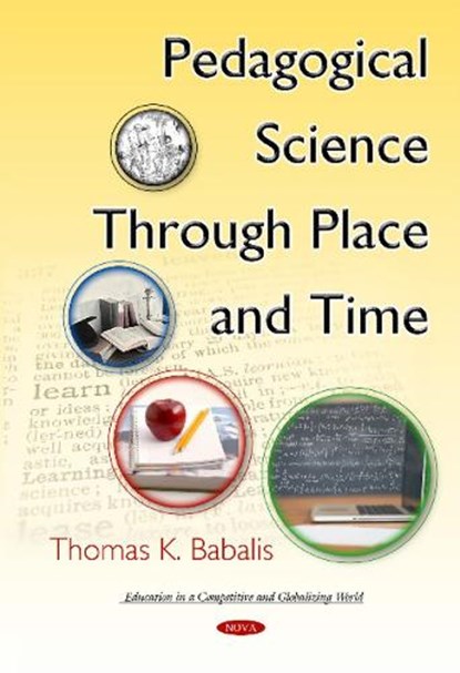 Pedagogical Science Through Place & Time, Thomas K Babalis - Gebonden - 9781634830324