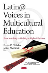 Latin@ Voices in Multicultural Education - FESTUS E,  Ph.D. Obiakor ; James Martinez - 9781634840880