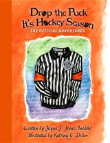 Drop the Puck - It's Hockey Season - BEEHLER,  Jayne. J. Jones - 9781634890281