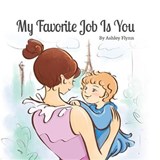 My Favorite Job Is You - FLYNN,  Ashley - 9781634891165