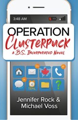 Operation Clusterpuck: A B.S., Incorporated Novel - Jennifer Rock ; Michael Voss - 9781634891875