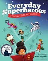 Everyday Superheroes: Women in STEM Careers - Erin Twamley ; Joshua Sneideman - 9781634892131