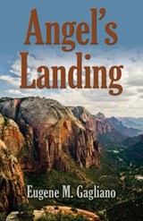 Angel's Landing - Eugene M Gagliano - 9781634903004