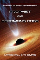 Prophet and Deadman's Dogs - Marshall S Thomas - 9781634927338