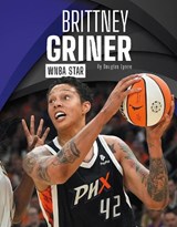 Brittney Griner: WNBA Star - Douglas Lynne - 9781634947572