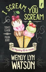 I Scream, You Scream - Wendy Lyn Watson - 9781635113648