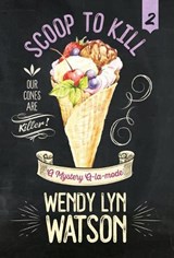 Scoop to Kill - Wendy Lyn Watson - 9781635113716